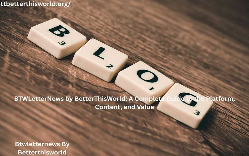 Btwletternews By Betterthisworld Website